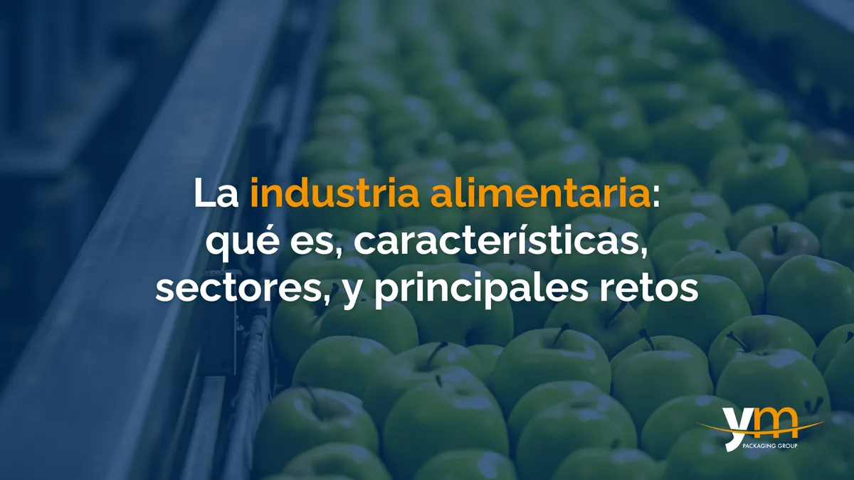A indústria alimentar: O que é, características, setores e principais desafios