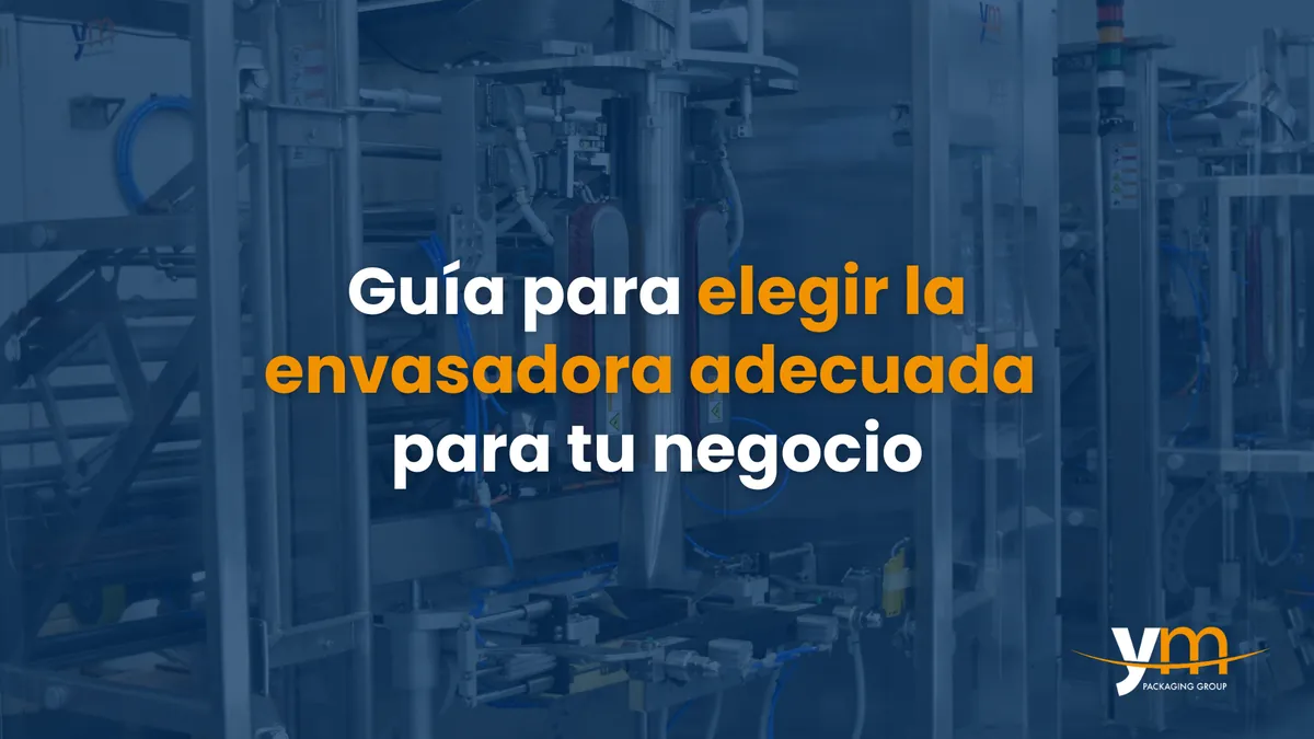 Guia para escolher a embaladora adequada para o seu negócio