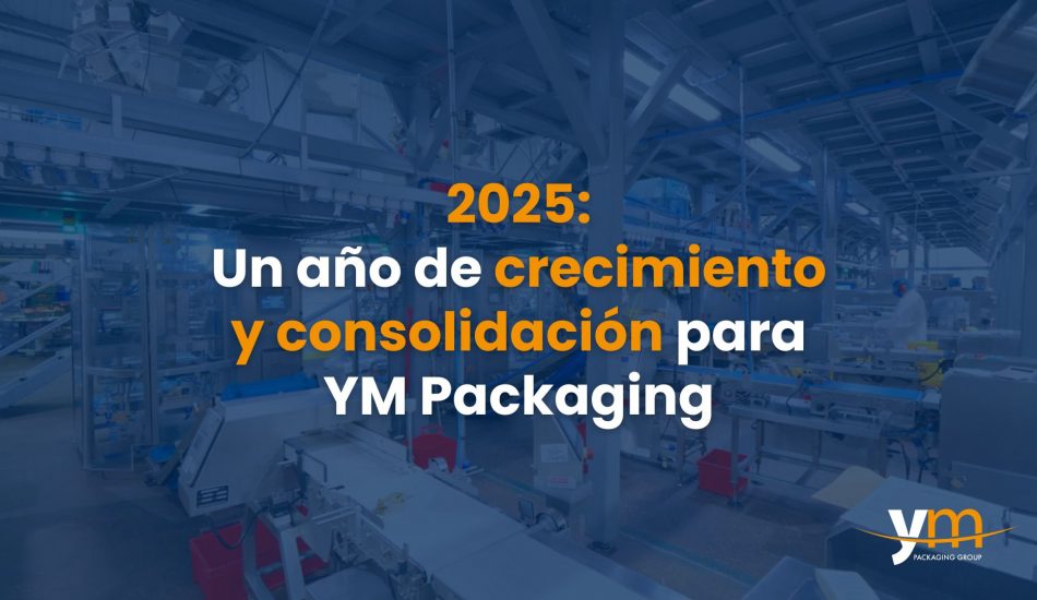 2025: A YEAR OF GROWTH AND CONSOLIDATION FOR YM PACKAGING.